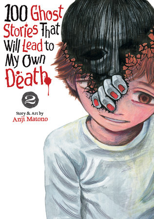 Cover of 100 Ghost Stories That Will Lead to My Own Death Vol 2