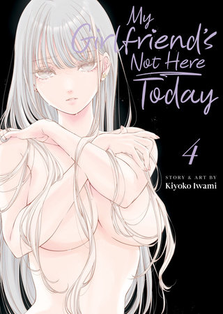 Cover of My Girlfriend's Not Here Today Vol 4