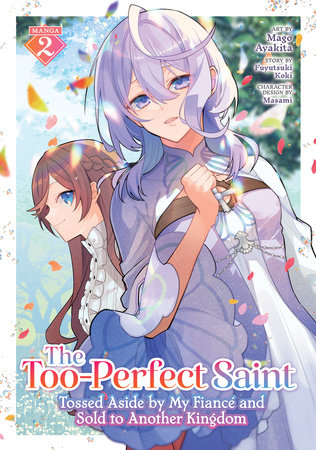 Cover of The Too-Perfect Saint: Tossed Aside by My Fiancé and Sold to Another Kingdom Vol 2