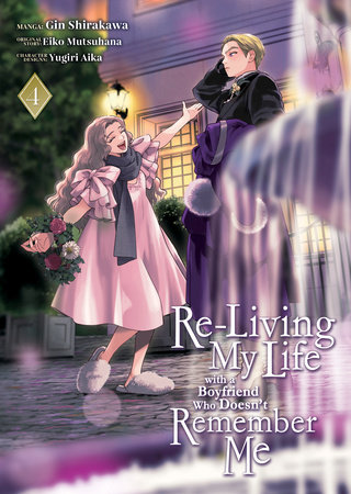 Cover of Re-Living My Life with a Boyfriend Who Doesn't Remember Me Vol 4
