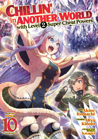 Cover of Chillin' in Another World with Level 2 Super Cheat Powers Vol 10