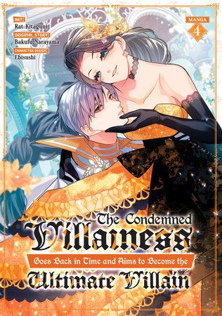 Cover of The Condemned Villainess Goes Back in Time and Aims to Become the Ultimate Villain Vol 4