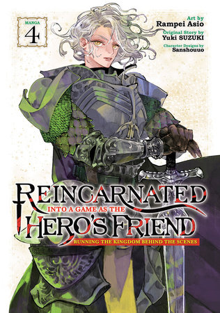 Cover of Reincarnated Into a Game as the Hero's Friend: Running the Kingdom Behind the Scenes Vol 4