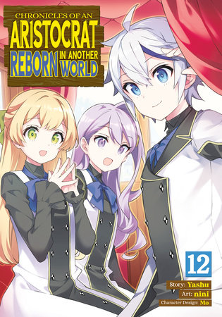 Cover of Chronicles of an Aristocrat Reborn in Another World Vol 12