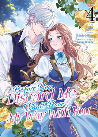 Cover of Before You Discard Me, I Shall Have My Way With You Vol 4