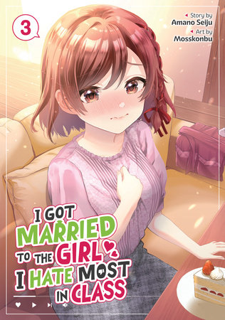 Cover of I Got Married to the Girl I Hate Most in Class Vol 3