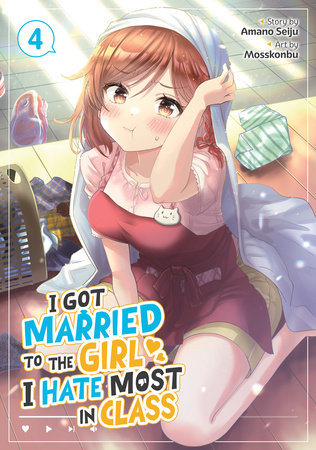 Cover of I Got Married to the Girl I Hate Most in Class Vol 4