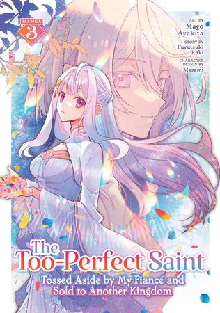 Cover of The Too-Perfect Saint: Tossed Aside by My Fiancé and Sold to Another Kingdom Vol 3