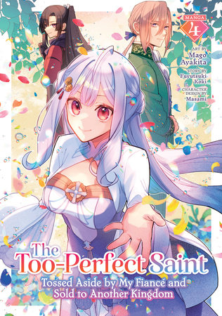 Cover of The Too-Perfect Saint: Tossed Aside by My Fiancé and Sold to Another Kingdom Vol 4
