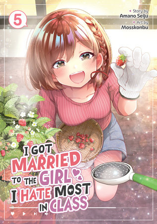 Cover of I Got Married to the Girl I Hate Most in Class Vol 5