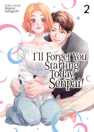 Cover of I’ll Forget You Starting Today, Senpai! Vol 2