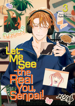 Cover of Let Me See the Real You, Senpai! Vol 3