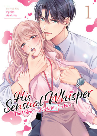 Cover of His Sensual Whisper: The Voice That Sets Me On Fire Vol. 1