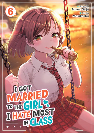Cover of I Got Married to the Girl I Hate Most in Class Vol 6