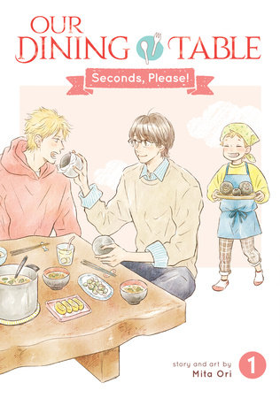Cover of Our Dining Table: Seconds, Please! Vol. 1