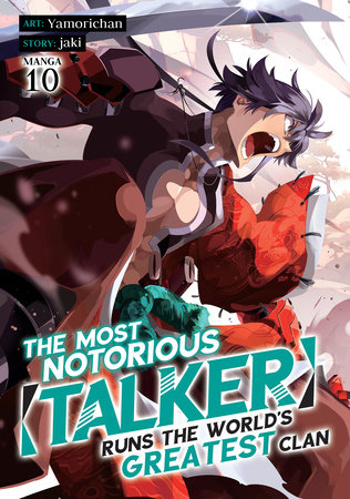 Cover of The Most Notorious "Talker" Runs the World's Greatest Clan Vol 10