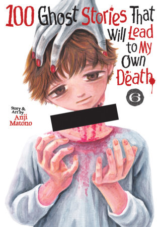 Cover of 100 Ghost Stories That Will Lead to My Own Death Vol 6