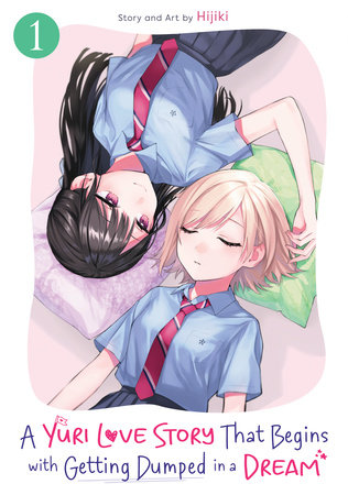 Cover of A Yuri Love Story That Begins with Getting Dumped in a Dream Vol. 1