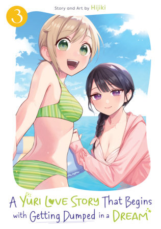 Cover of A Yuri Love Story That Begins with Getting Dumped in a Dream Vol 3