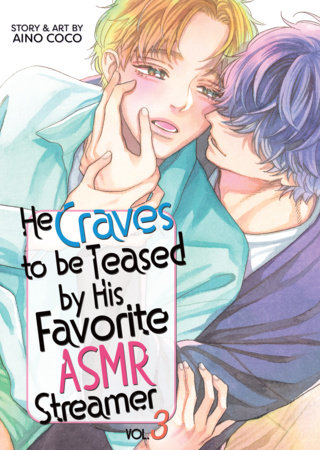 Cover of He Craves to be Teased by His Favorite ASMR Streamer Vol 3