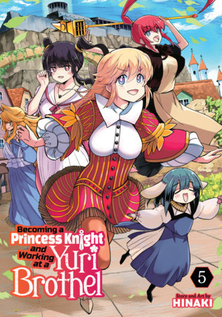 Cover of Becoming a Princess Knight and Working at a Yuri Brothel Vol 5