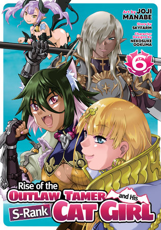 Cover of Rise of the Outlaw Tamer and His S-Rank Cat Girl Vol. 6