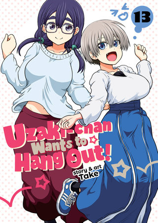 Cover of Uzaki-chan Wants to Hang Out! Vol 13