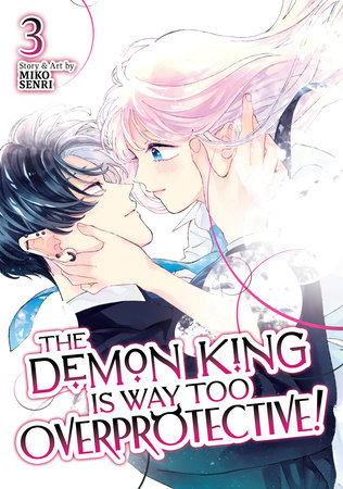 Cover of The Demon King is Way Too Overprotective! Vol 3