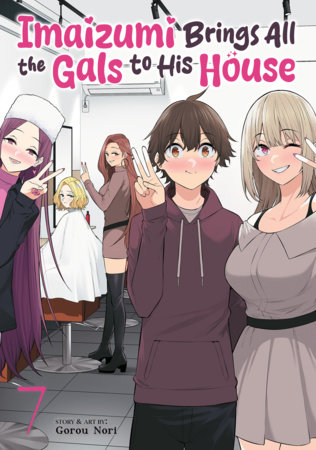 Cover of Imaizumi Brings All the Gals to His House Vol 7