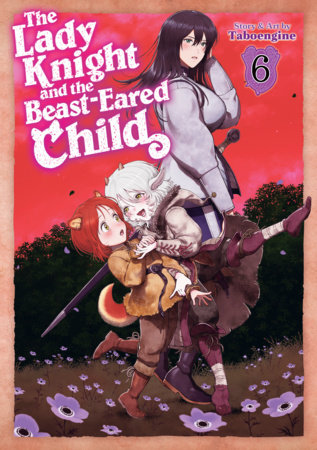 Cover of The Lady Knight and the Beast-Eared Child Vol 6