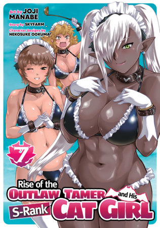 Cover of Rise of the Outlaw Tamer and His S-Rank Cat Girl Vol 7