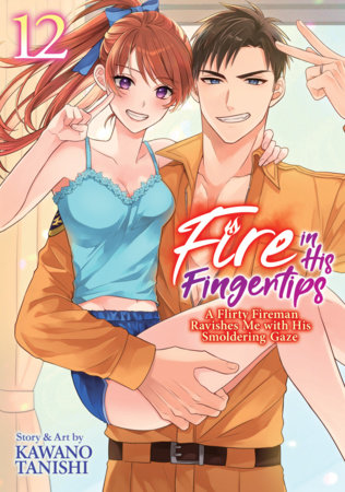 Cover of Fire in His Fingertips: A Flirty Fireman Ravishes Me with His Smoldering Gaze Vol. 12