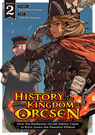 Cover of History of the Kingdom of Orcsen: How the Barbarian Orcish Nation Came to Burn Down the Peaceful Elfland Vol 2