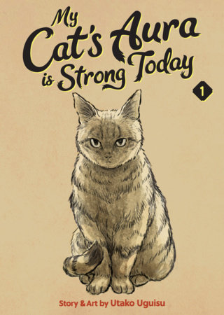 Cover of My Cat's Aura is Strong Today Vol. 1