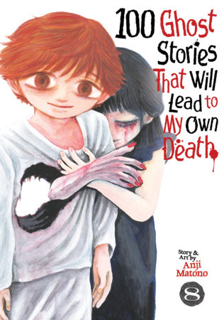 Cover of 100 Ghost Stories That Will Lead to My Own Death Vol 8