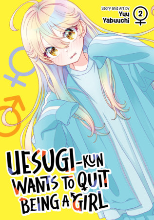 Cover of Uesugi-kun Wants to Quit Being a Girl Vol 2