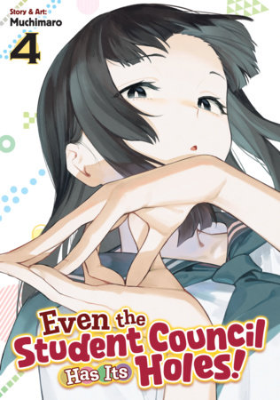 Cover of Even the Student Council Has Its Holes! Vol. 4