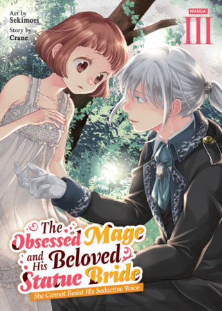 Cover of The Obsessed Mage and His Beloved Statue Bride: She Cannot Resist His Seductive Voice Vol. 3