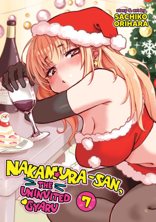 Cover of Nakamura-san, the Uninvited Gyaru Vol 7
