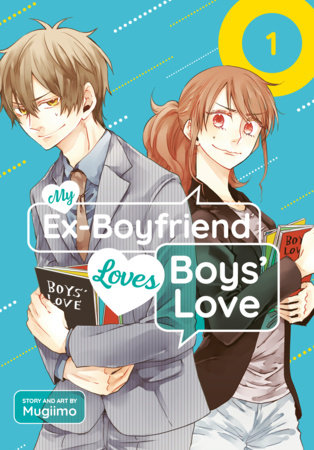 Cover of My Ex-Boyfriend Loves Boys' Love Vol. 1