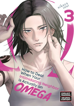 Cover of How to Deal When Your Intimidating Neighbor is Actually an Omega Vol. 3