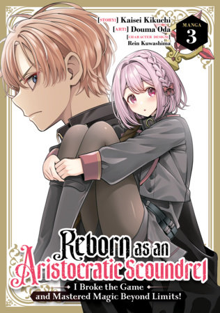 Cover of Reborn as an Aristocratic Scoundrel, I Broke the Game and Mastered Magic Beyond Limits! Vol 3