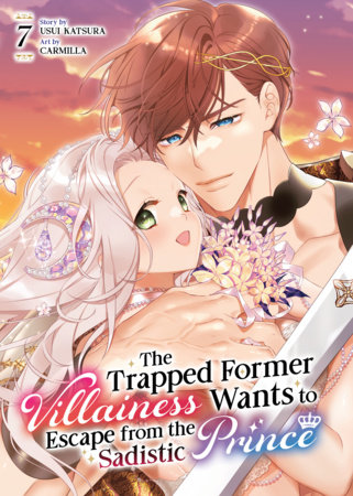 Cover of The Trapped Former Villainess Wants to Escape from the Sadistic Prince Vol. 7