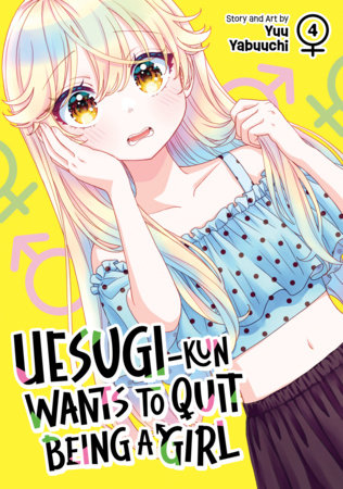 Cover of Uesugi-kun Wants to Quit Being a Girl Vol 4