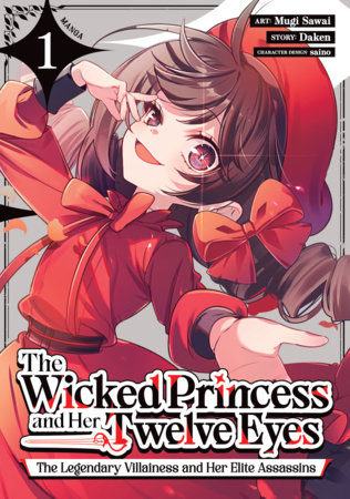 Cover of The Wicked Princess and Her Twelve Eyes: The Legendary Villainess and Her Elite Assassins Vol. 1
