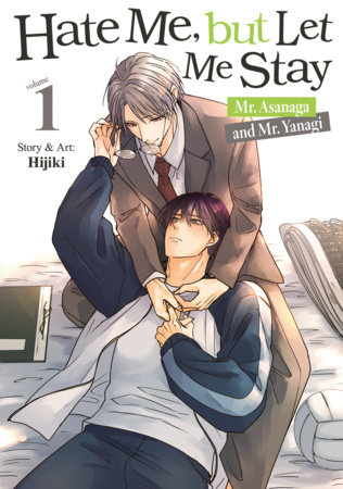 Cover of Hate Me, but Let Me Stay - Mr. Asanaga and Mr. Yanagi Vol. 1