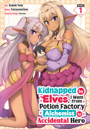 Cover of Kidnapped by Elves, I Went from Potion Factory Alchemist to Accidental Hero Vol. 1