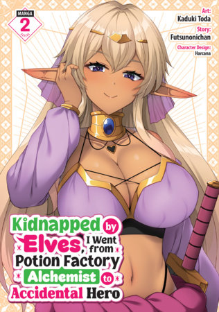 Cover of Kidnapped by Elves, I Went from Potion Factory Alchemist to Accidental Hero Vol 2