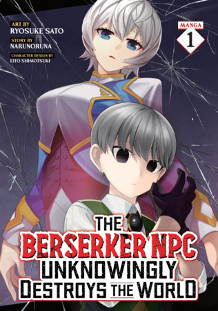 Cover of The Berserker NPC Unknowingly Destroys the World Vol. 1