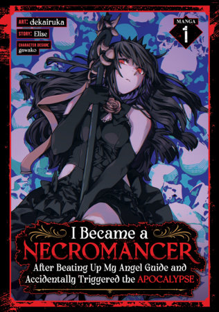 Cover of I Became a Necromancer After Beating Up My Angel Guide and Accidentally Triggered the Apocalypse